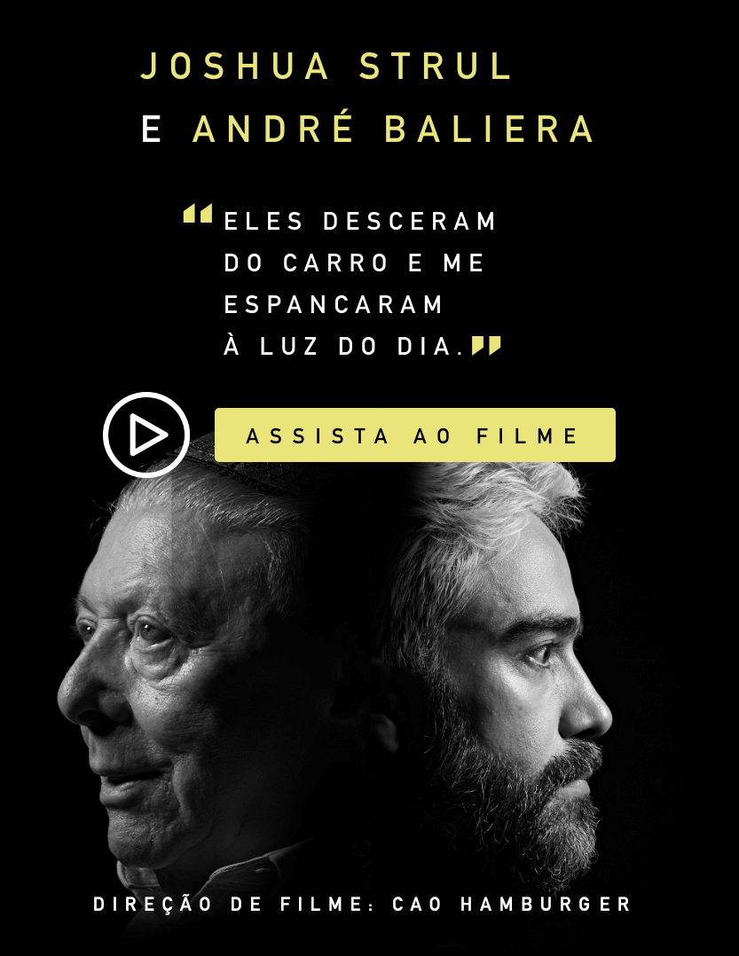 Joshua Strul e André Baliera. Eles desceram do carro e me espancaram à luz do dia. Assista ao filme.